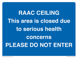 RAAC CEILING This area is closed due to serious health concerns PLEASE DO NOT ENTER